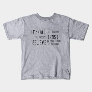 Embrace. Trust. Believe Kids T-Shirt